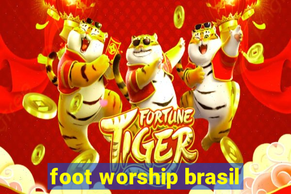 foot worship brasil